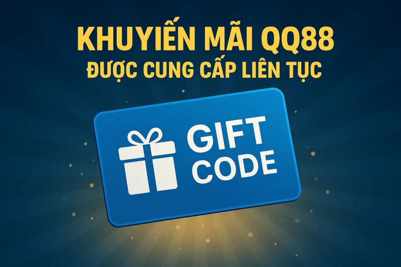 Khuyến mãi QQ88 được cung cấp liên tục
